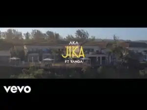 AKA –Jika Ft. Yanga Chief